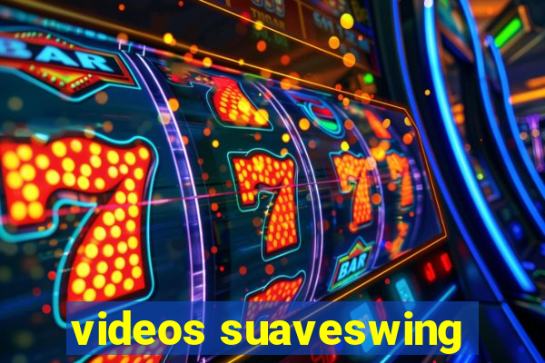 videos suaveswing